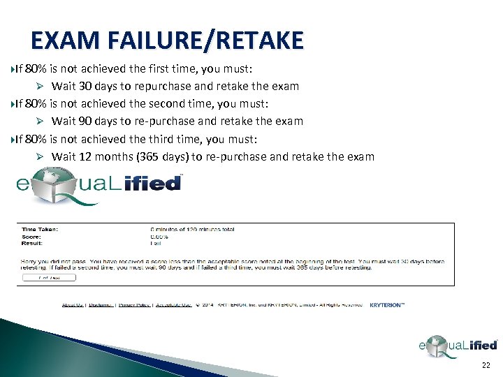 EXAM FAILURE/RETAKE If 80% is not achieved the first time, you must: Ø Wait