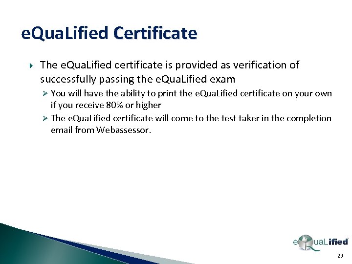 e. Qua. Lified Certificate The e. Qua. Lified certificate is provided as verification of