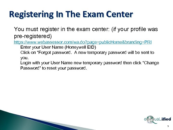 Registering In The Exam Center You must register in the exam center: (if your