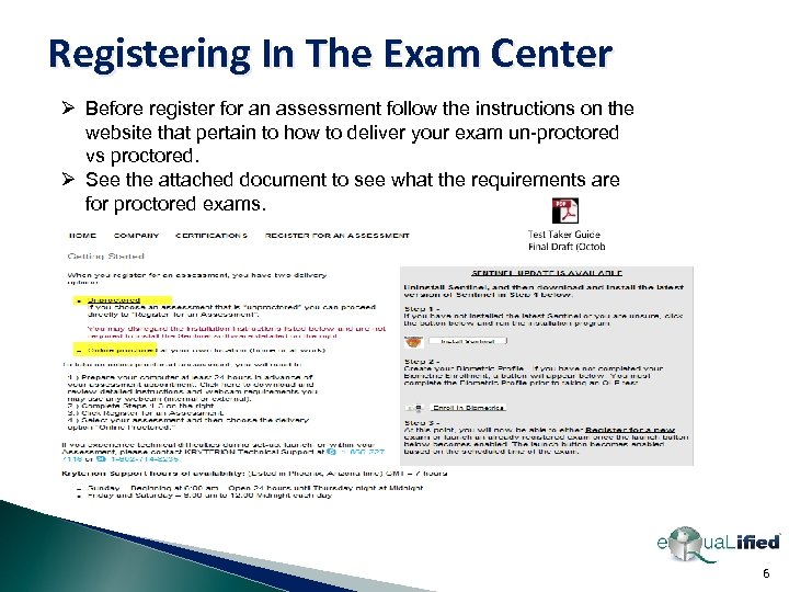 Registering In The Exam Center Ø Before register for an assessment follow the instructions