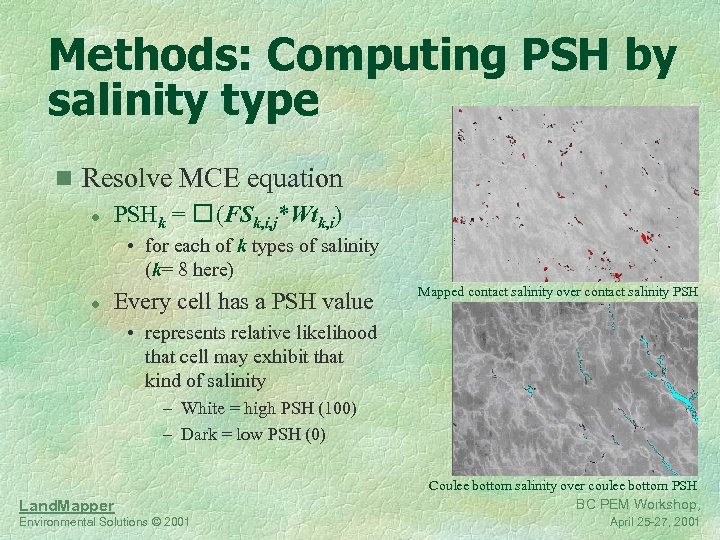 Methods: Computing PSH by salinity type n Resolve MCE equation l PSHk = (FSk,
