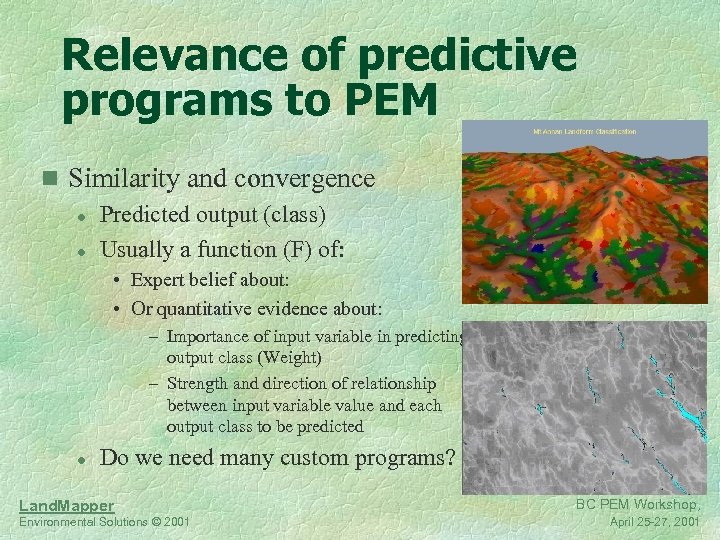 Relevance of predictive programs to PEM n Similarity and convergence l Predicted output (class)