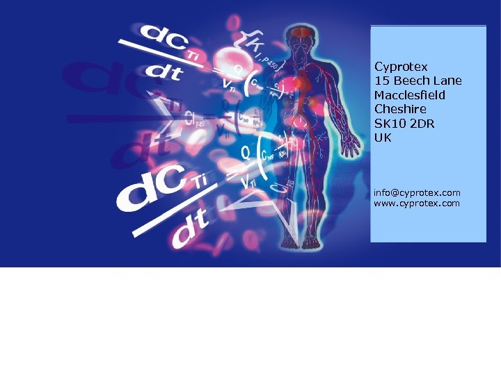 Cyprotex 15 Beech Lane Macclesfield Cheshire SK 10 2 DR UK info@cyprotex. com www.