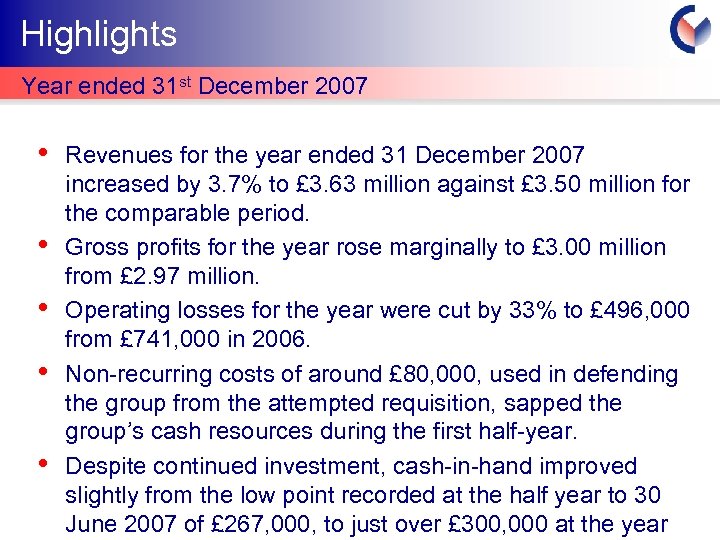Highlights Year ended 31 st December 2007 • • • Revenues for the year