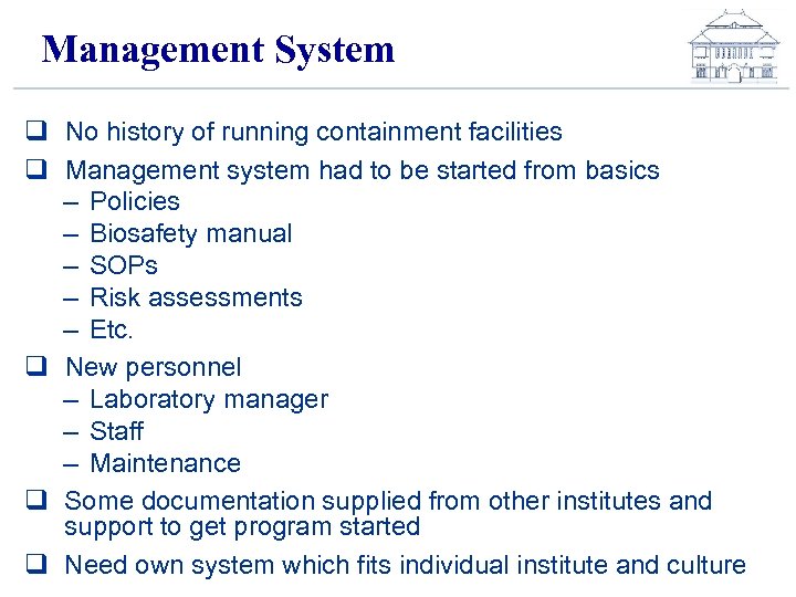 Management System q No history of running containment facilities q Management system had to