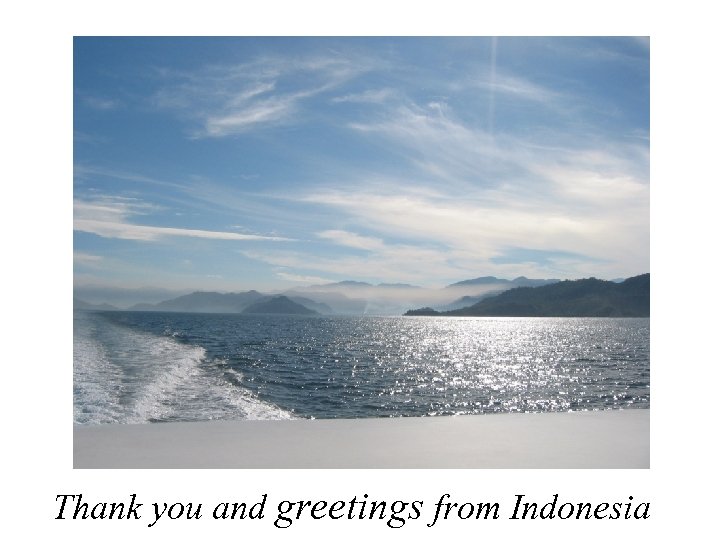 Thank you and greetings from Indonesia 