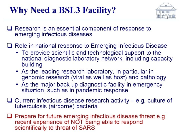 Why Need a BSL 3 Facility? q Research is an essential component of response