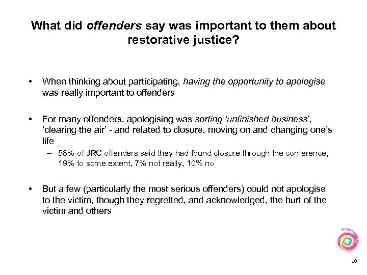 What did offenders say was important to them about restorative justice? • When thinking