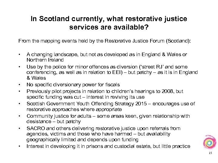 In Scotland currently, what restorative justice services are available? From the mapping events held