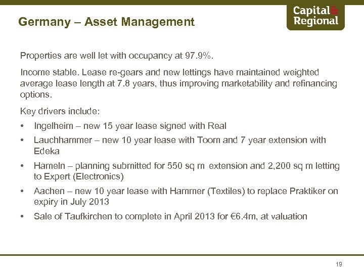 Germany – Asset Management Properties are well let with occupancy at 97. 9%. Income