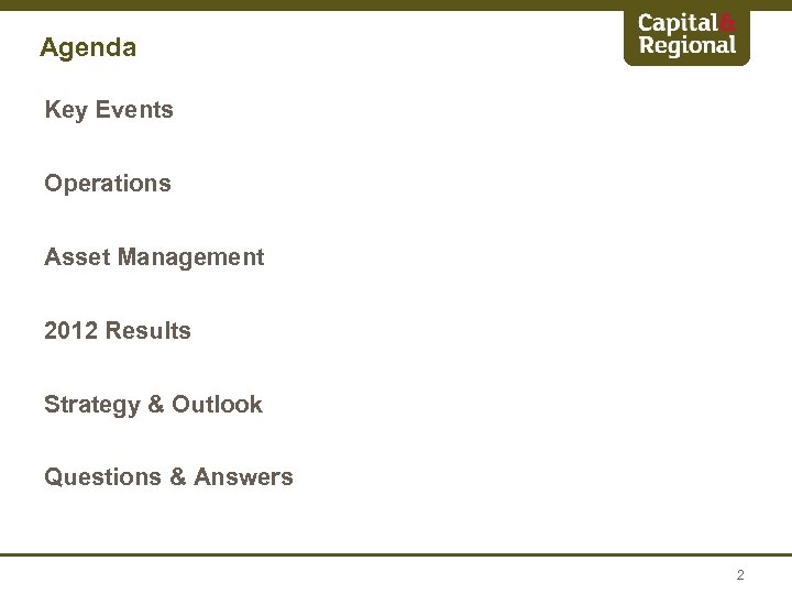 Agenda Key Events Operations Asset Management 2012 Results Strategy & Outlook Questions & Answers