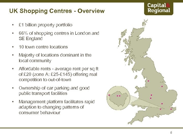 UK Shopping Centres - Overview • £ 1 billion property portfolio • 66% of