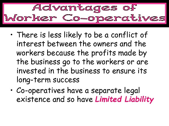  • There is less likely to be a conflict of interest between the
