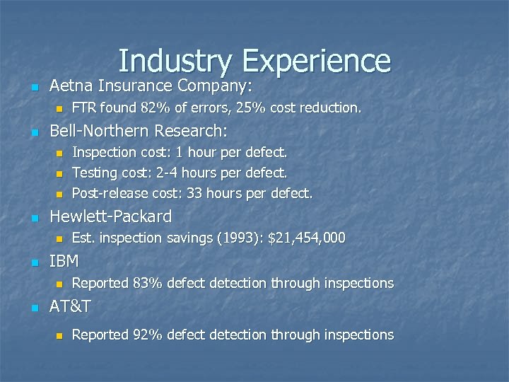 Industry Experience n Aetna Insurance Company: n n Bell-Northern Research: n n Est. inspection