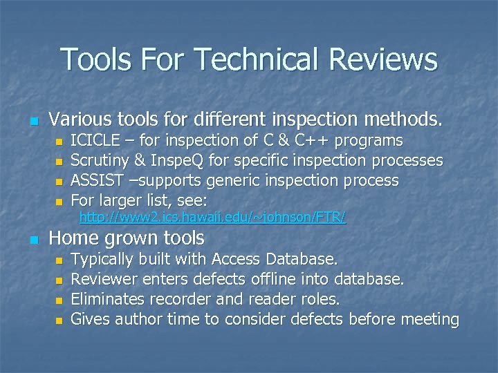 Tools For Technical Reviews n Various tools for different inspection methods. n n n