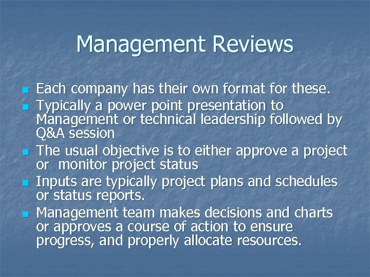 Management Reviews n n n Each company has their own format for these. Typically