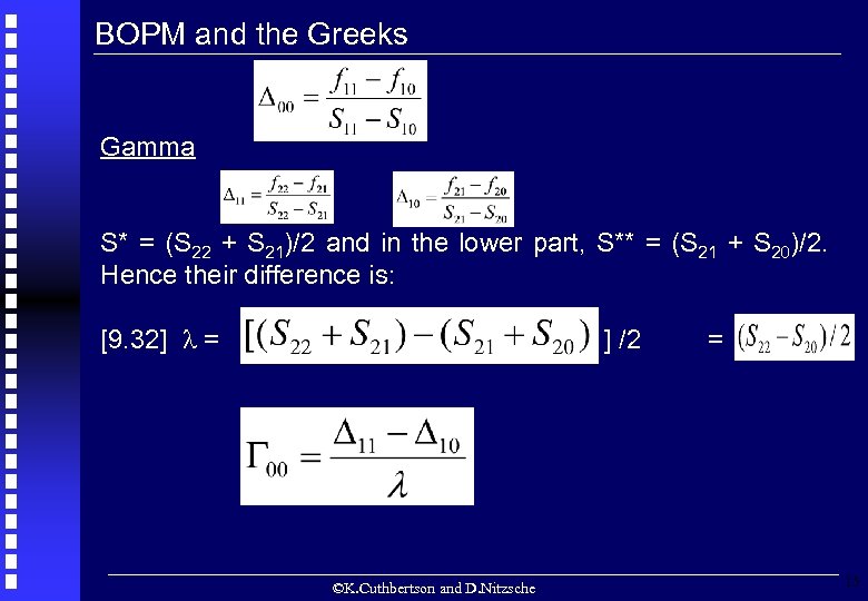 BOPM and the Greeks Gamma S* = (S 22 + S 21)/2 and in