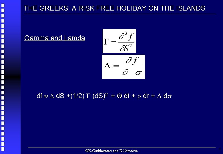 THE GREEKS: A RISK FREE HOLIDAY ON THE ISLANDS Gamma and Lamda df .