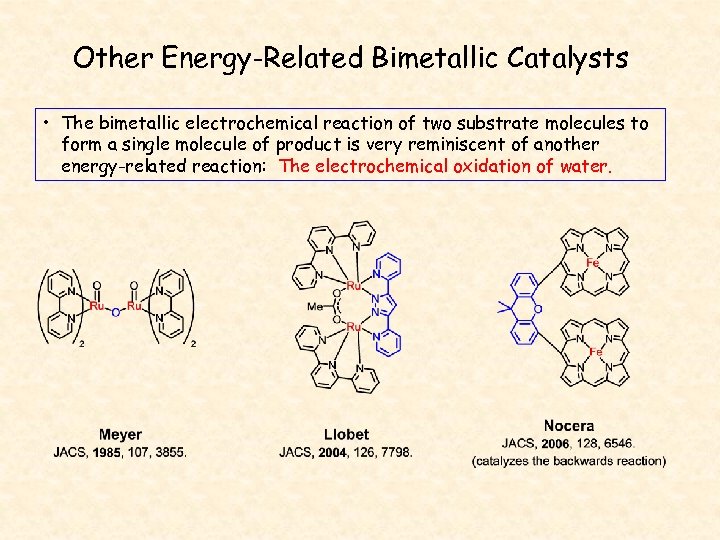 Other Energy-Related Bimetallic Catalysts • The bimetallic electrochemical reaction of two substrate molecules to