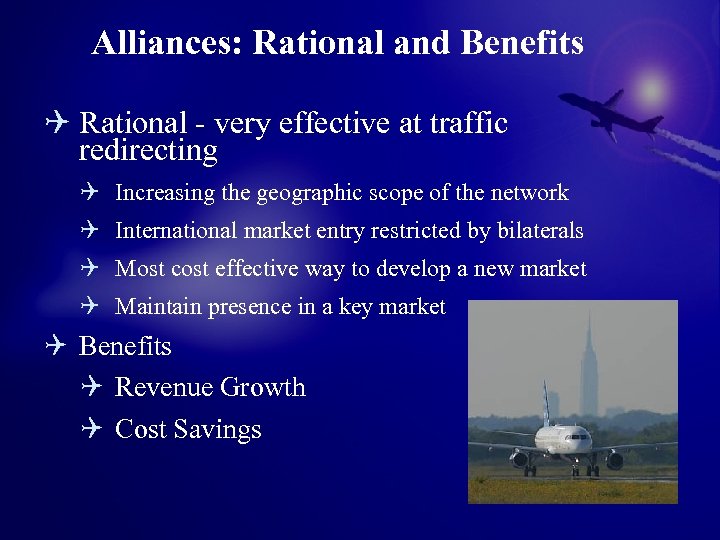 Alliances: Rational and Benefits Q Rational - very effective at traffic redirecting Q Increasing