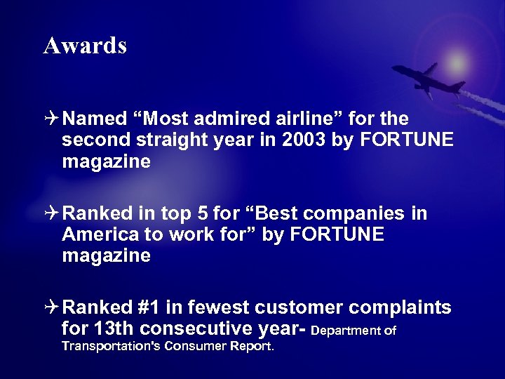 Awards Q Named “Most admired airline” for the second straight year in 2003 by