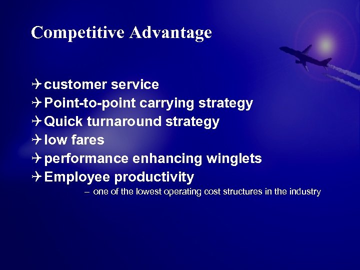 Competitive Advantage Q customer service Q Point-to-point carrying strategy Q Quick turnaround strategy Q