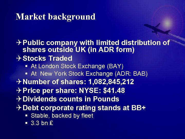 Market background Q Public company with limited distribution of shares outside UK (in ADR