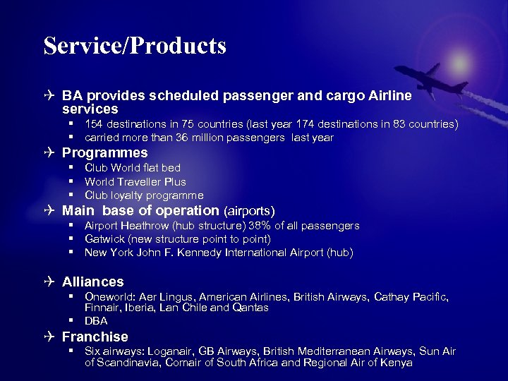 Service/Products Q BA provides scheduled passenger and cargo Airline services § 154 destinations in