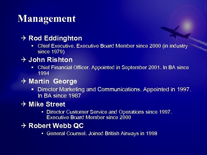 Management Q Rod Eddinghton § Chief Executive Board Member since 2000 (in industry since