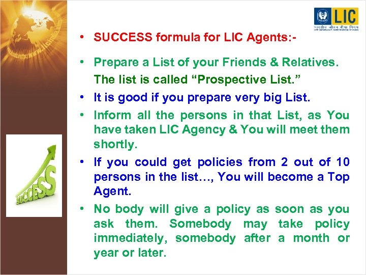  • SUCCESS formula for LIC Agents: • Prepare a List of your Friends