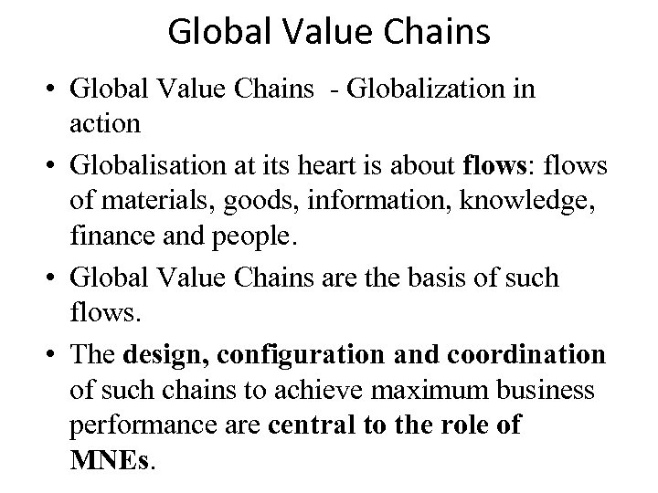 Global Value Chains • Global Value Chains - Globalization in action • Globalisation at