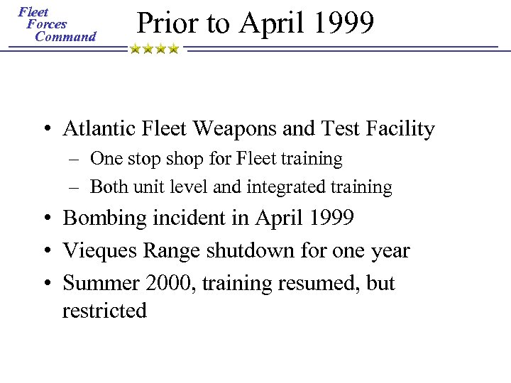 Fleet Forces Command Prior to April 1999 • Atlantic Fleet Weapons and Test Facility