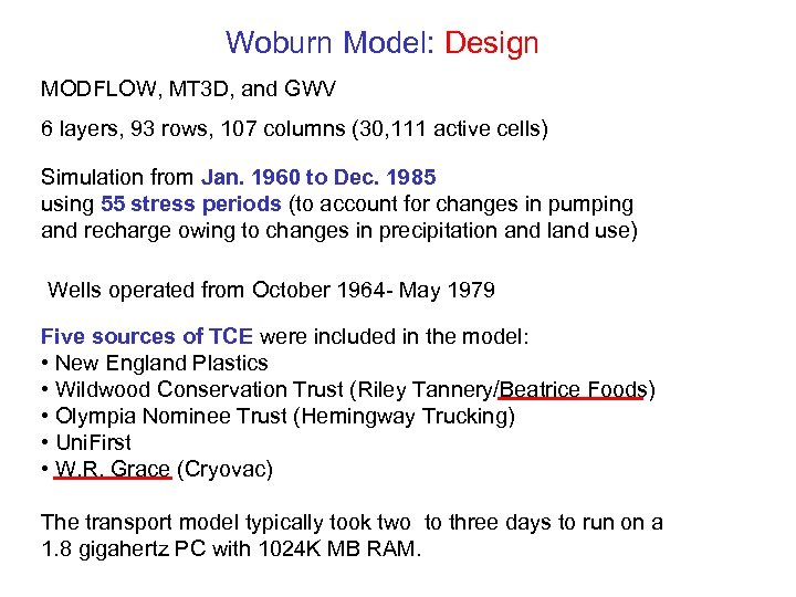 Woburn Model: Design MODFLOW, MT 3 D, and GWV 6 layers, 93 rows, 107