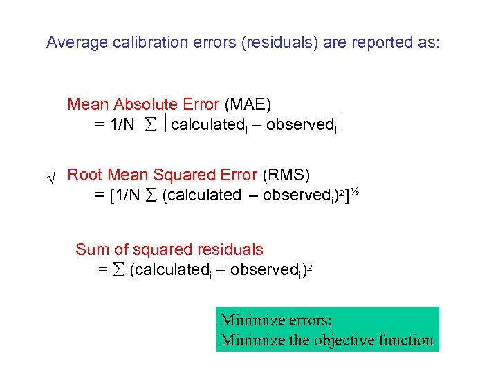 Average calibration errors (residuals) are reported as: Mean Absolute Error (MAE) = 1/N calculatedi