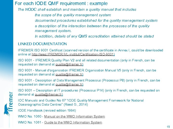 For each IODE QMF requirement : example The NODC shall establish and maintain a
