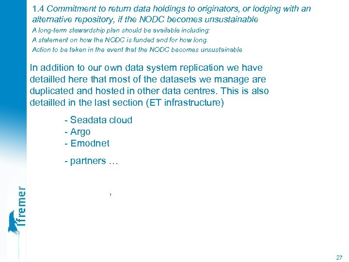 1. 4 Commitment to return data holdings to originators, or lodging with an alternative
