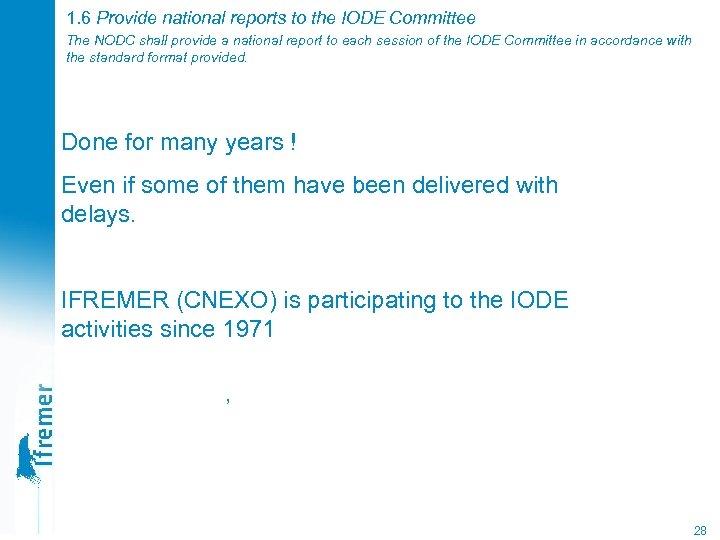 1. 6 Provide national reports to the IODE Committee The NODC shall provide a