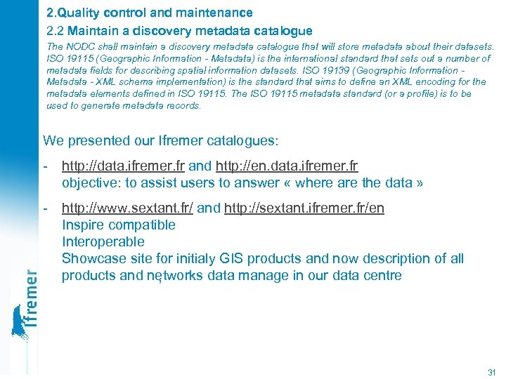 2. Quality control and maintenance 2. 2 Maintain a discovery metadata catalogue The NODC
