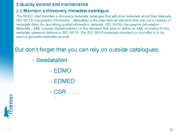 2. Quality control and maintenance 2. 2 Maintain a discovery metadata catalogue The NODC