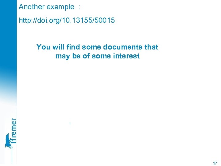 Another example : http: //doi. org/10. 13155/50015 You will find some documents that may