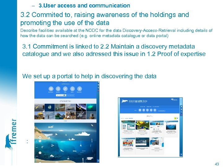 – 3. User access and communication 3. 2 Commited to, raising awareness of the