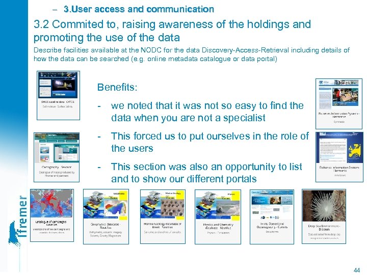 – 3. User access and communication 3. 2 Commited to, raising awareness of the