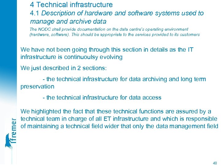4 Technical infrastructure 4. 1 Description of hardware and software systems used to manage