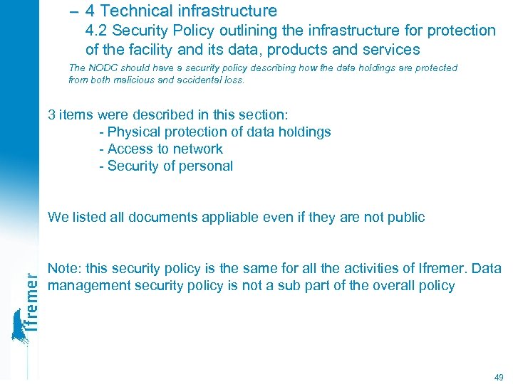 – 4 Technical infrastructure 4. 2 Security Policy outlining the infrastructure for protection of