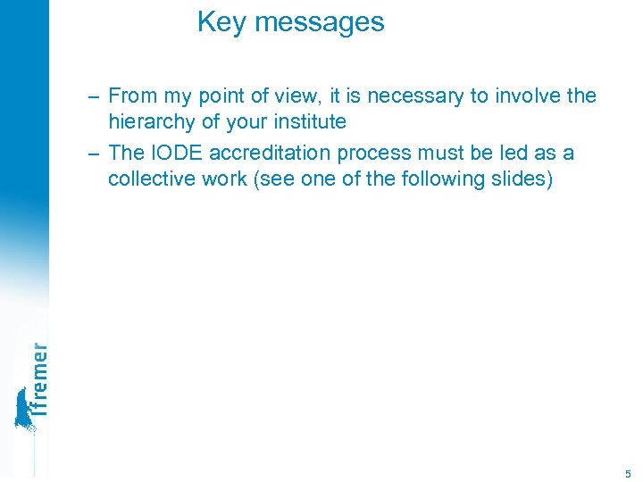 Key messages – From my point of view, it is necessary to involve the