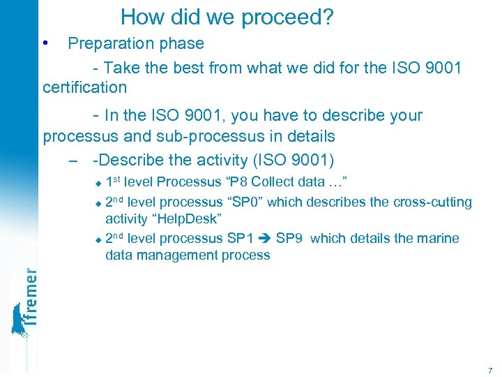 How did we proceed? • Preparation phase - Take the best from what we