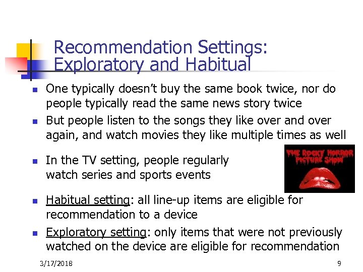 Recommendation Settings: Exploratory and Habitual n n n One typically doesn’t buy the same