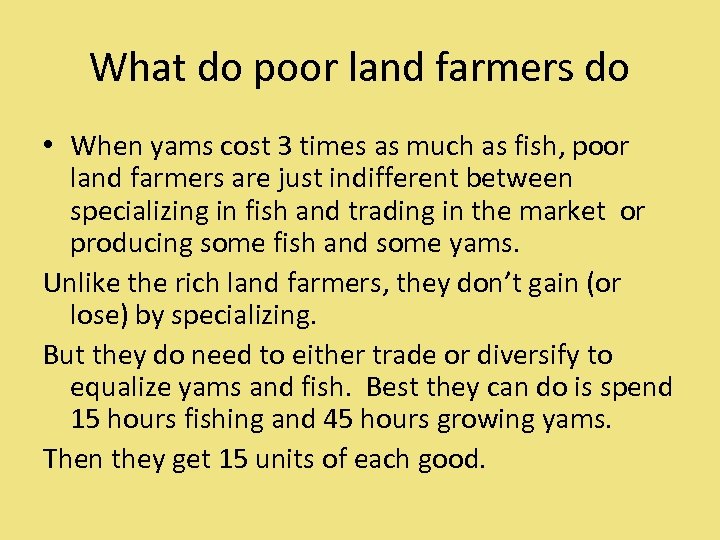 What do poor land farmers do • When yams cost 3 times as much