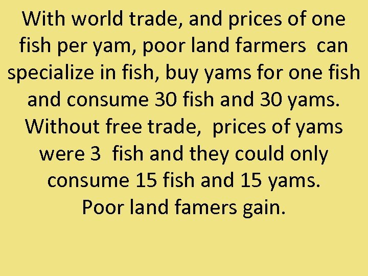 With world trade, and prices of one fish per yam, poor land farmers can