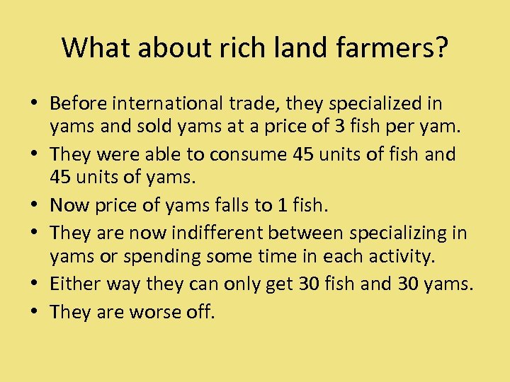 What about rich land farmers? • Before international trade, they specialized in yams and